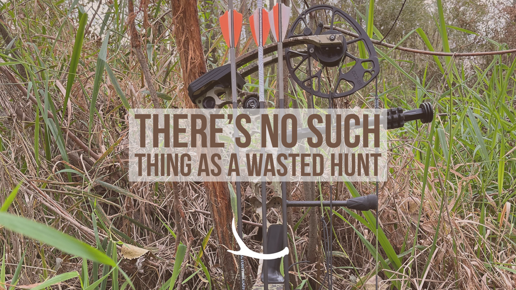 Time outdoors hunting is never wasted 