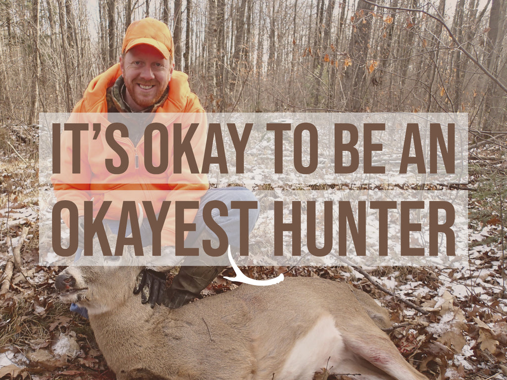 It's Okay to Be an Okayest Hunter