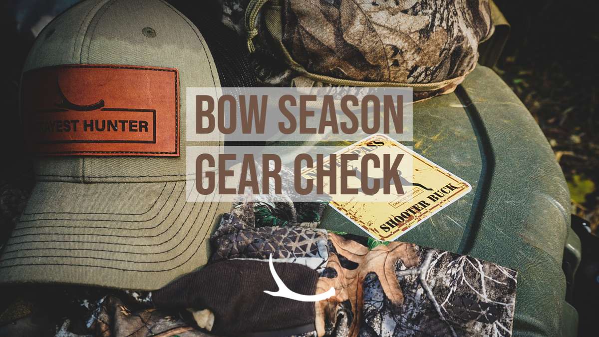 Bow Season Deer Hunting Gear Checklist The Okayest Hunter