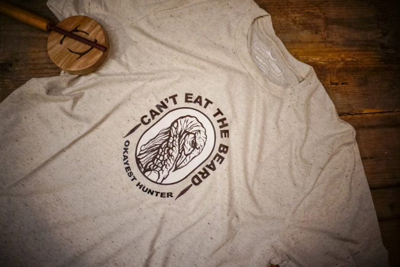 Turkey Hunting Shirt Can't Eat the Beard